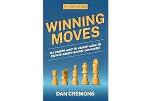 Winning Moves: 105 Proven Ways to Create Value in Private Equity-Backed Companies
