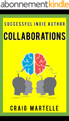 Download Collaborations: When the Whole Is Greater than the Sum of the Parts (Successful Indie Author Book 3) (English Edition) PDF