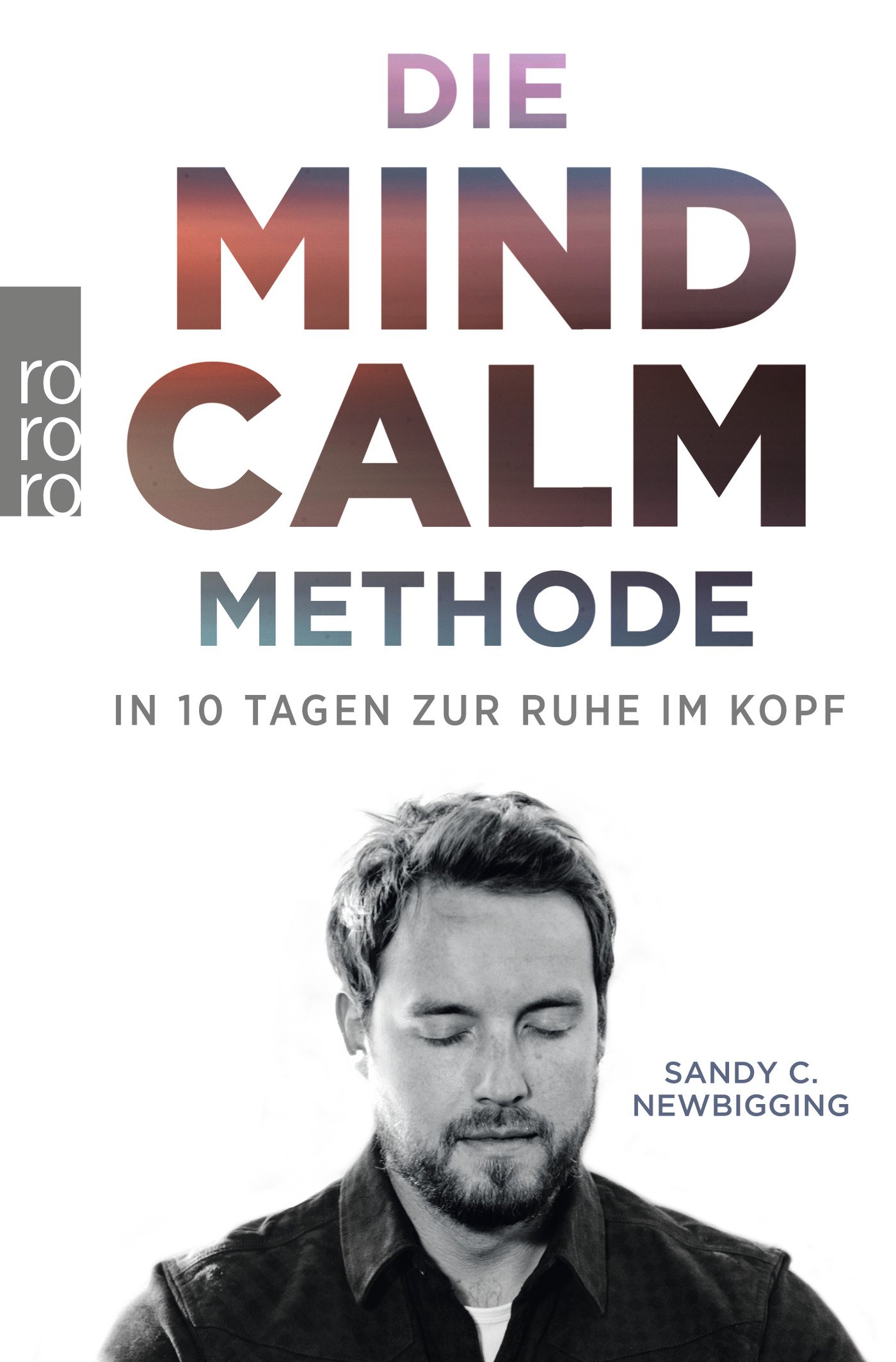 Die Mind Calm Methode In 10 Tagen Zur Ruhe Im Kopf Sandy C - 