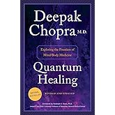 Quantum Healing (Revised and Updated): Exploring the Frontiers of Mind/Body Medicine