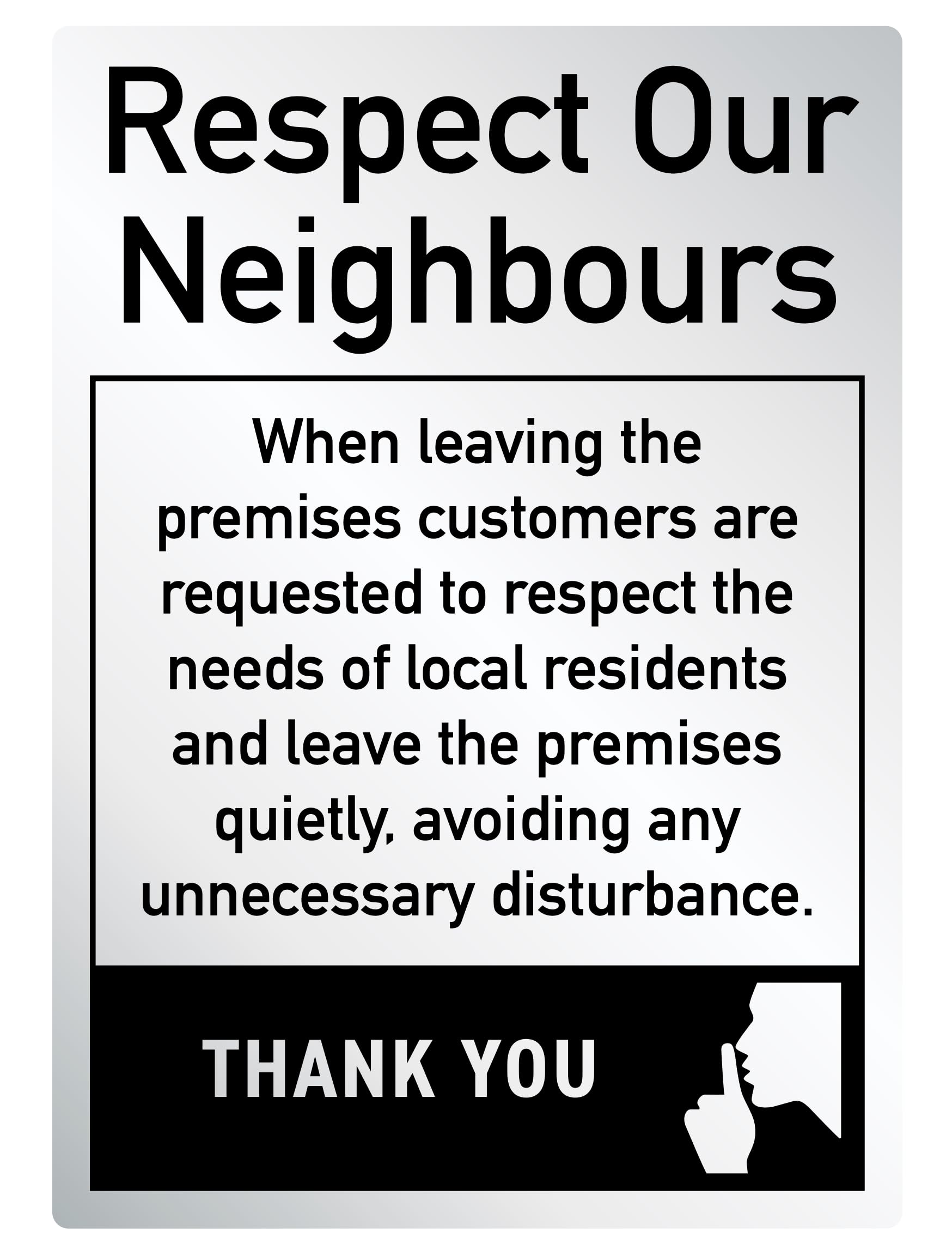 Leave Premises Quietly Polite Notice Sign Pub Bar Restaurant Brushed Silver 297 x 210mm - Respect Our Neighbours Sign