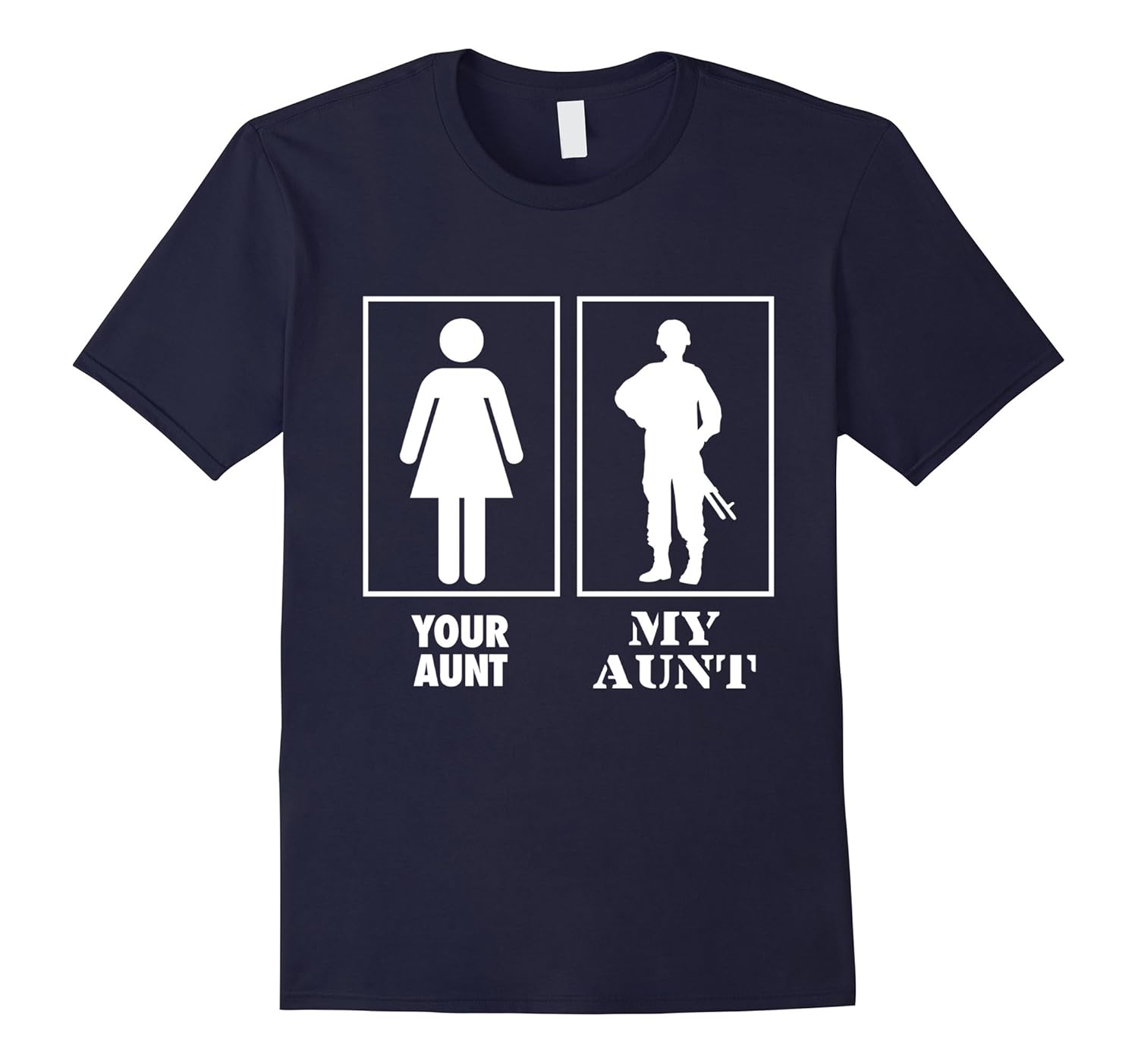 Your Aunt My Aunt Military Army Navy Air Force T Shirt-ANZ