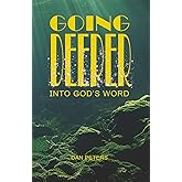 Going Deeper: Into God's Word