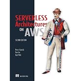 Serverless Architectures on AWS, Second Edition