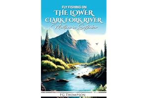 Fly Fishing on The Lower Clark Fork River: Montana In September