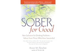 Sober For Good: New Solutions for Drinking Problems -- Advice from Those Who Have Succeeded
