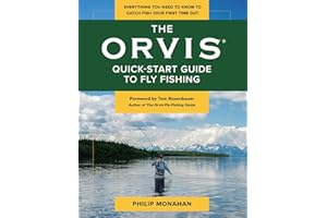 The Orvis Quick-Start Guide to Fly-Fishing: Everything You Need to Know to Catch Fish Your First Time Out