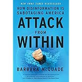 Attack from Within: How Disinformation Is Sabotaging America