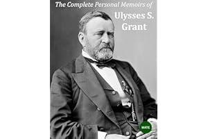 The Complete Personal Memoirs of Ulysses S Grant