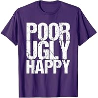 Amazon.com: Poor Ugly Happy T-Shirt