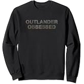 Outlander Obsessed Sweatshirt