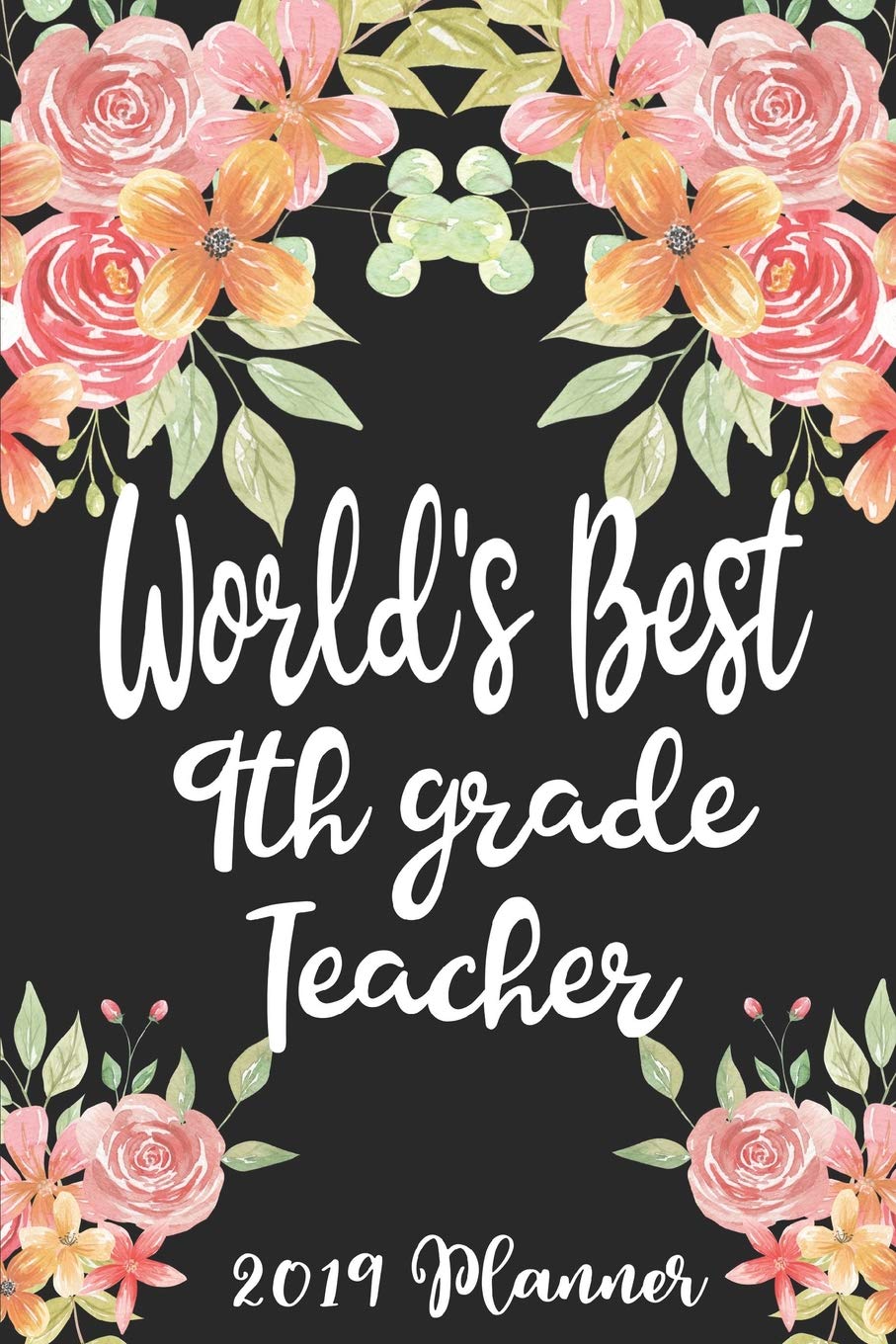 World's Best 9th Grade Teacher: 52 Week Journal Planner Calendar Scheduler Organizer Appointment Notebook for Teachers, Professors, Teaching Aides, School