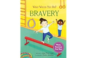 Bravery: Moral dilemmas for kids (What would you do?)
