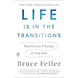 Life Is in the Transitions: Mastering Change at Any Age