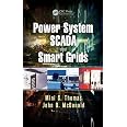 Power System SCADA and Smart Grids: Thomas, Mini S., McDonald, John ...