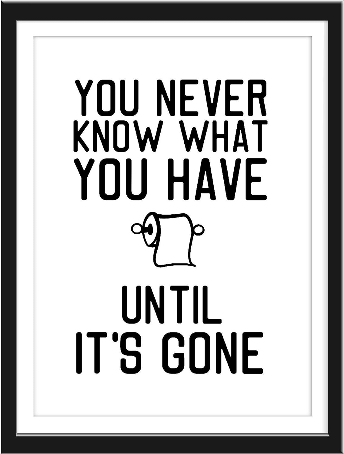 Schwarz weiß Bild mit Spruch "know what you have" Poster im A4 Format