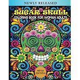 sugar skull coloring book for woman adults: A Day of the Dead Sugar Skull Coloring Book for Adults | A Day Fun Skull Designs, Beautiful Gothic Women, ... Stress Relief Mexican Day Illustrations