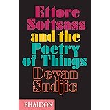 Ettore Sottsass and the Poetry of Things