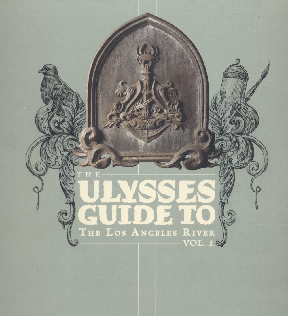 Ulysses Guide To The Los Angeles River The Ulysses L - 