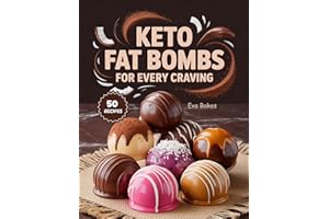 KETO Fat Bombs For Every Craving: Sweet and Savory Low-Carb Treats to Boost Energy, Crush Cravings, and Stay in Ketosis — Eas