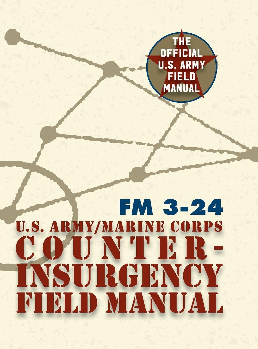 U.S. Army U.S. Marine Corps Counterinsurgency Field Manual: Amazon.co.uk:  David H. Petraeus, James F. Amos, John C. McClure: 9781626544567: Books