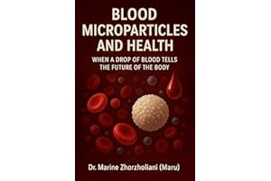 Blood Microparticles and Health: When a Drop of Blood Tells the Future of the Body