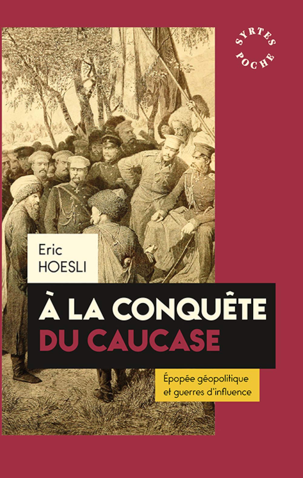 Amazon Fr A La Conquete Du Caucase Epopee Geopolitique Et Guerres D Influence Montbrial Thierry De Hoesli Eric Livres