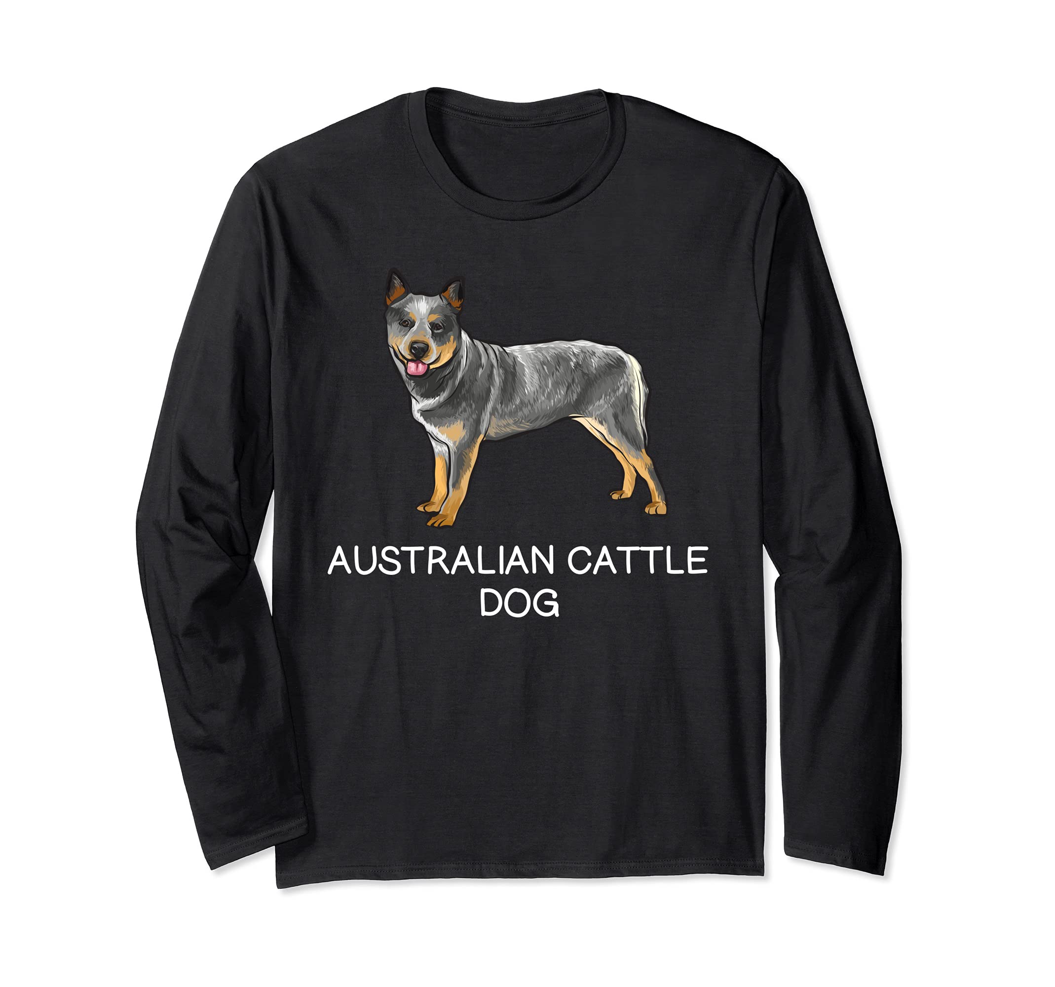 Australian Cattle Dog Crazy Dog Lover Long Sleeve T-Shirt