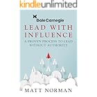 Lead With Influence: A Proven Process To Lead Without Authority presented by Dale Carnegie and Associates