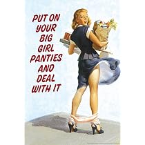 Amazon.com: Put On Your Big Girl Panties Funny Retro Humor Sexy ...