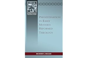 Predestination in Early Modern Reformed Theology