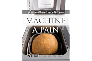 Les meilleures recettes pour machine à pain