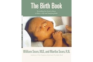 The Birth Book: Everything You Need to Know to Have a Safe and Satisfying Birth