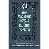 The Magazine Novels of Pauline Hopkins: (Including Hagar's Daughter, Winona, and Of One Blood) (The Schomburg Library of Nine