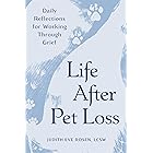 Life After Pet Loss: Daily Reflections for Working Through Grief
