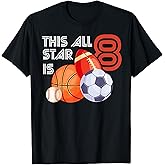 This All Star is 8 Year Old Birthday Basketball Soccer Sport T-Shirt
