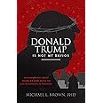 Donald Trump is Not My Savior: An Evangelical Leader Speaks His Mind About the Man He Supports as President