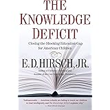 The Knowledge Deficit: Closing the Shocking Education Gap for American Children