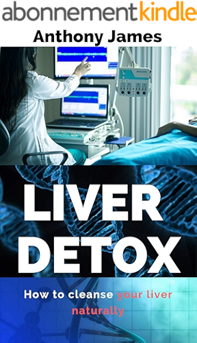 Download Liver Detox: How to Cleanse Your Liver Naturally, Complete Body Cleansing and Strong Immunity Bundle: Lose Weight Naturally, and Build Your Immune System with Juicing Cleanse (English Edition) PDF