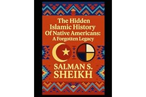 The Hidden Islamic History Of Native Americans: A Forgotten Legacy