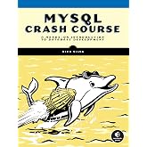 MySQL Crash Course: A Hands-on Introduction to Database Development