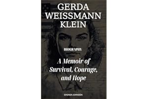 Gerda Weissmann Klein Biography: A Memoir of Survival, Courage, and Hope