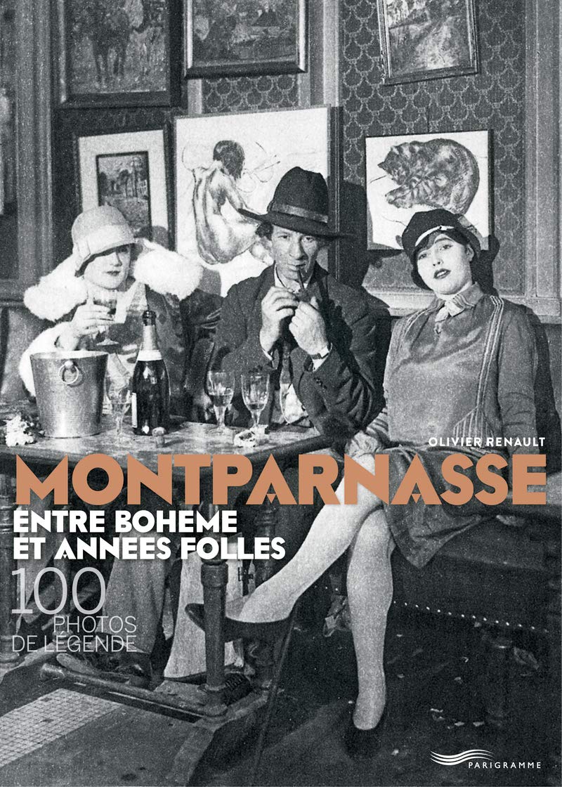 Montparnasse Entre Boheme Et Annees Folles 100 Photos De Legende Photos Petits Prix French Edition Renault Olivier 9782373950618 Amazon Com Books