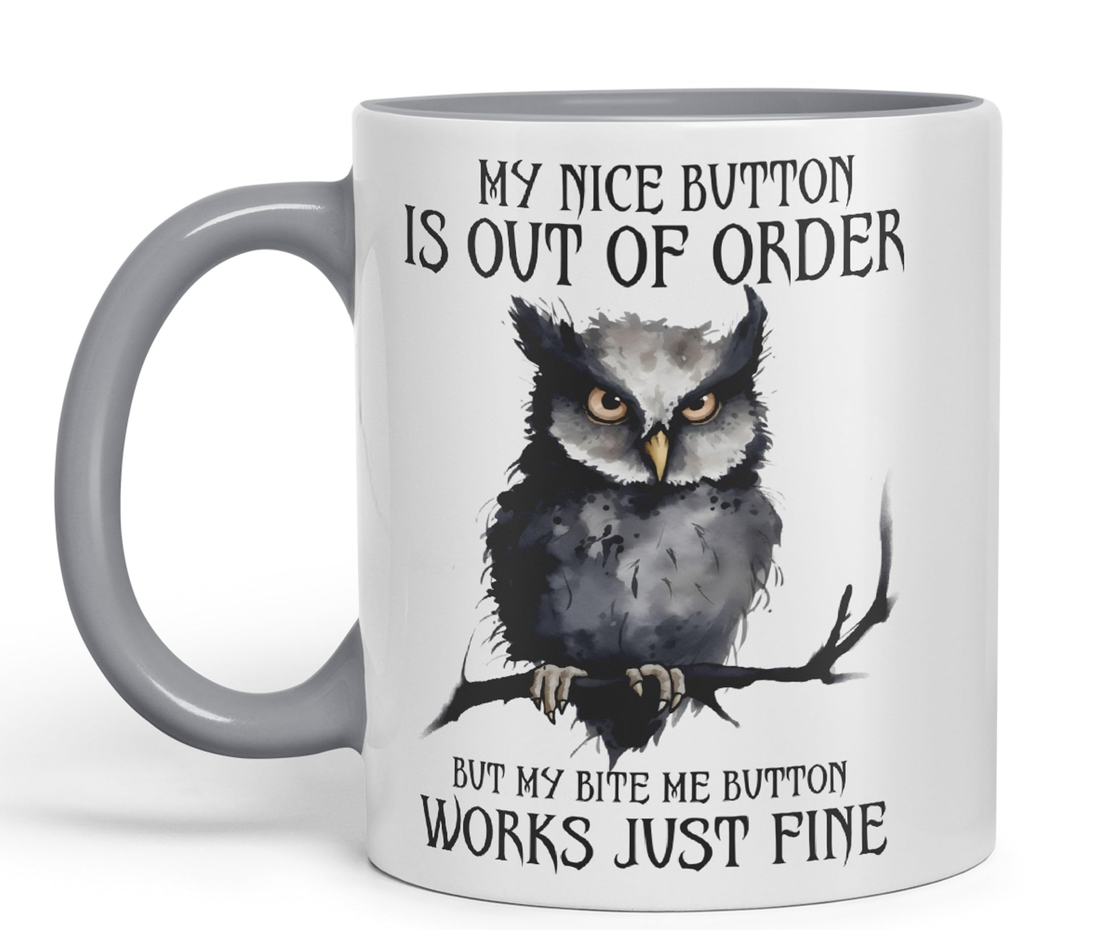 Vixar My Nice Button is Out of Order, but My bite me Button Works just fine OWL Sarcastic Joke Ceramic Coloured Mug Cup for Tea Coffee Hot Brew 330ml 11Oz (Grey)