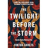 The Twilight Before the Storm: From the Fractured 1930s to Today's Crisis Culture