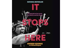 It Stops Here: Standing Up for Our Lands, Our Waters, and Our People