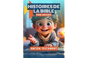 Histoires de la Bible pour Enfants – Ancien Testament (French Edition)