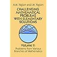 Challenging Mathematical Problems With Elementary Solutions (Volume 2)