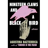 Nineteen Claws and a Black Bird: Stories