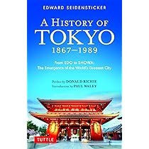 洋書）サイデンステッカーによる江戸／東京論 1867-1989 Tokyo from Edo to Showa 1867-1989: The Emergence of the